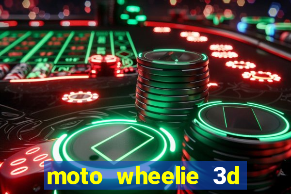 moto wheelie 3d dinheiro infinito 2024